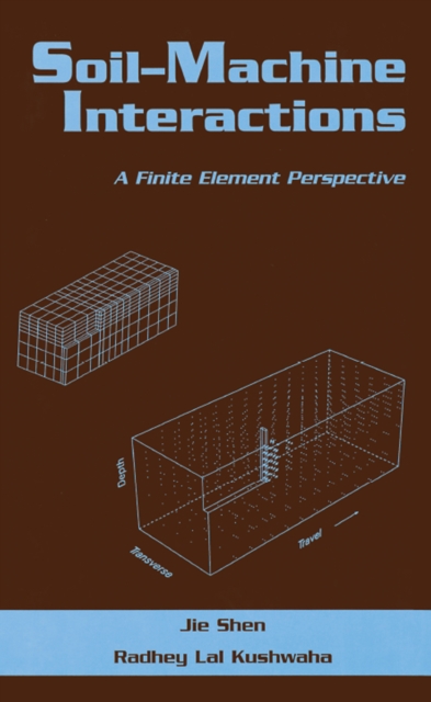 Soil-Machine Interactions : A Finite Element Perspective, PDF eBook