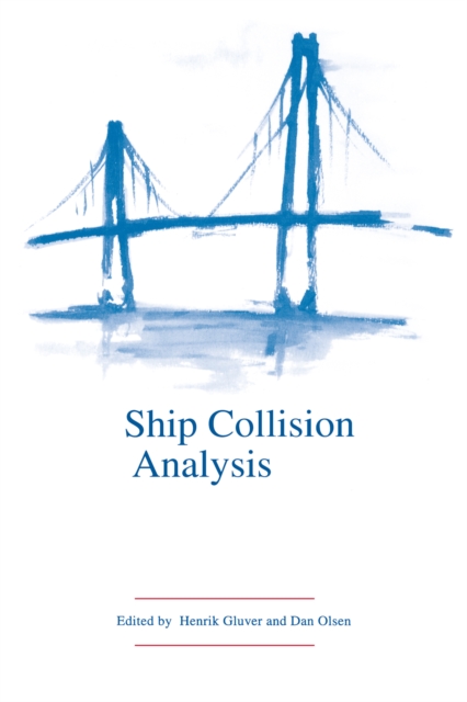 Ship Collision Analysis : Proceedings of the international symposium on advances in ship collision analysis, Copenhagen, Denmark, 10-13 May 1998, EPUB eBook
