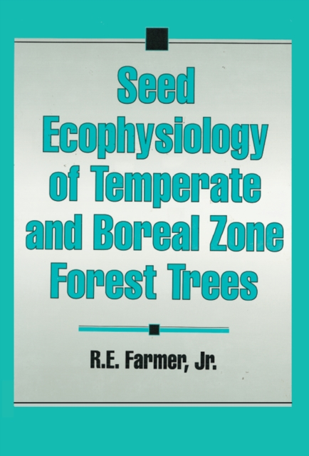 Seed Ecophysiology of Temperate and Boreal Zone Forest Trees, PDF eBook