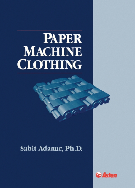 Paper Machine Clothing : Key to the Paper Making Process, PDF eBook