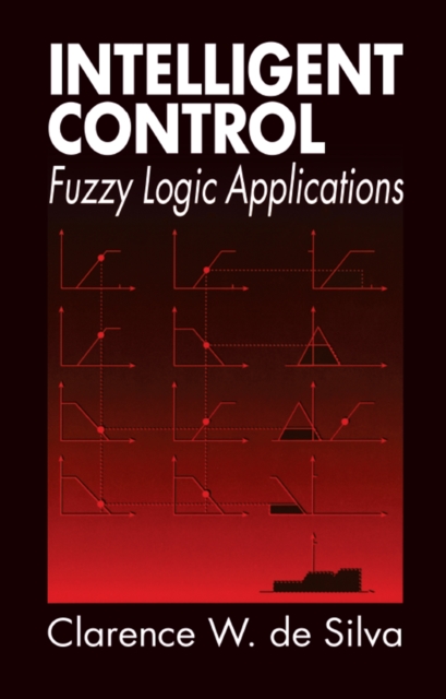 Intelligent Control : Fuzzy Logic Applications, PDF eBook