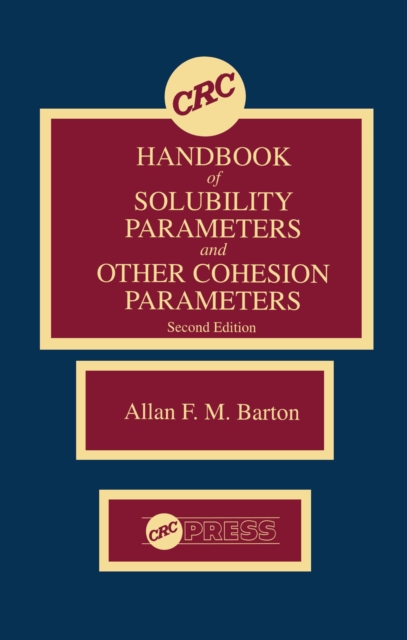 CRC Handbook of Solubility Parameters and Other Cohesion Parameters : Second Edition, PDF eBook