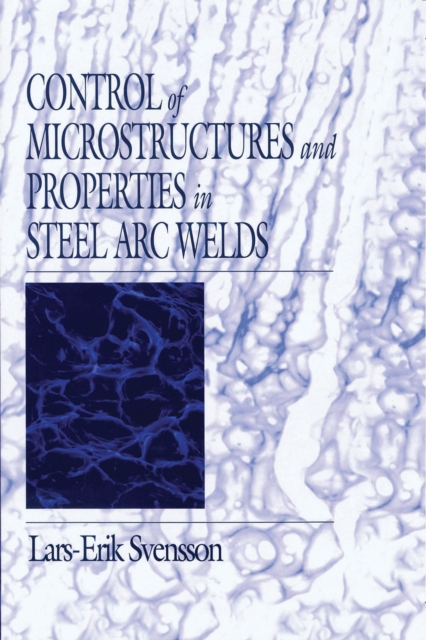 Control of Microstructures and Properties in Steel Arc Welds, EPUB eBook