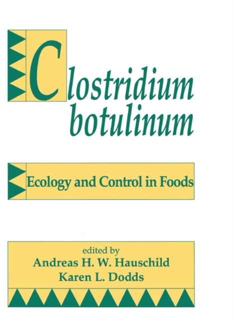 Clostridium Botulinum : Ecology and Control in Foods, PDF eBook
