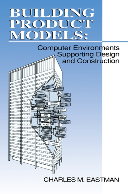 Building Product Models : Computer Environments, Supporting Design and Construction, PDF eBook