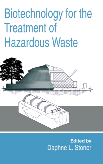 Biotechnology for the Treatment of Hazardous Waste, PDF eBook