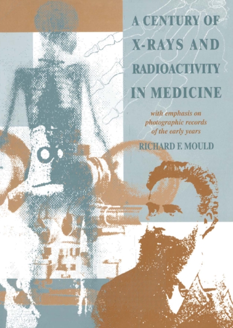 A Century of X-Rays and Radioactivity in Medicine : With Emphasis on Photographic Records of the Early Years, EPUB eBook