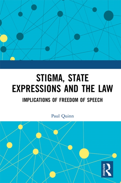 Stigma, State Expressions and the Law : Implications of Freedom of Speech, EPUB eBook
