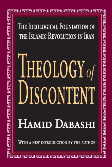 Theology of Discontent : The Ideological Foundation of the Islamic Revolution in Iran, EPUB eBook