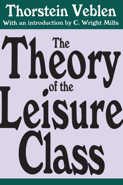 The Theory of the Leisure Class, PDF eBook