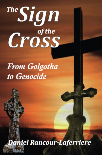 The Sign of the Cross : From Golgotha to Genocide, EPUB eBook