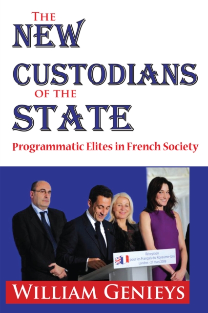 The New Custodians of the State : Programmatic Elites in French Society, EPUB eBook