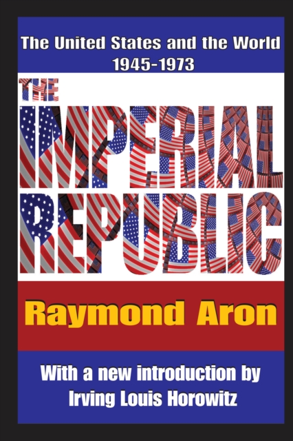 The Imperial Republic : The United States and the World 1945-1973, EPUB eBook