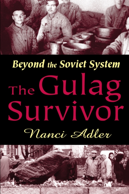 The Gulag Survivor : Beyond the Soviet System, PDF eBook