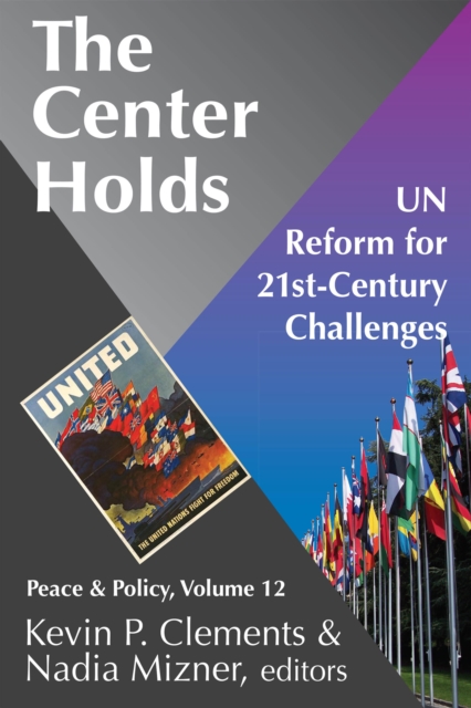 The Center Holds : UN Reform for 21st-Century Challenges, EPUB eBook