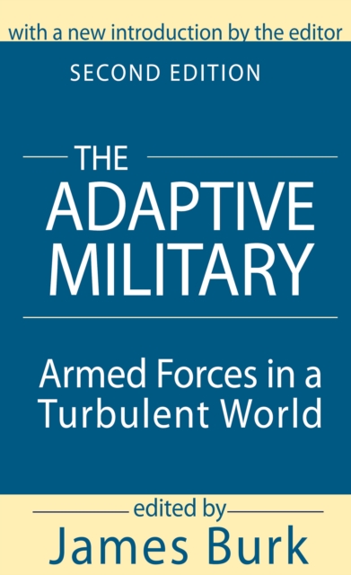 The Adaptive Military : Armed Forces in a Turbulent World, EPUB eBook