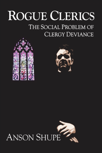 Rogue Clerics : The Social Problem of Clergy Deviance, EPUB eBook