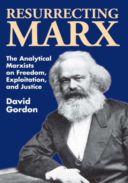Resurrecting Marx : Analytical Marxists on Exploitation, Freedom and Justice, EPUB eBook
