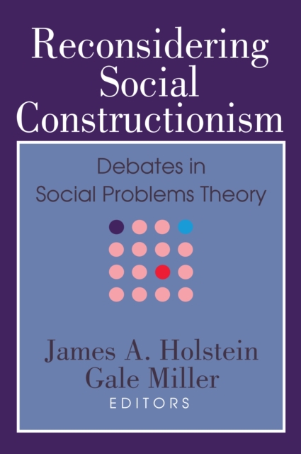 Reconsidering Social Constructionism : Social Problems and Social Issues, EPUB eBook