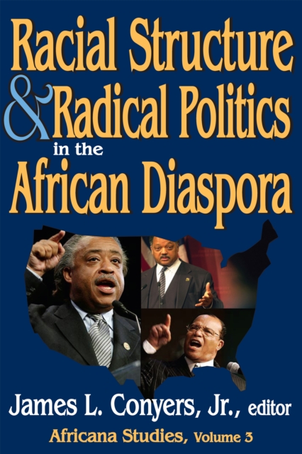 Racial Structure and Radical Politics in the African Diaspora : Volume 2, Africana Studies, PDF eBook