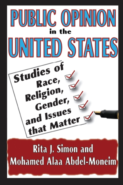 Public Opinion in the United States : Studies of Race, Religion, Gender, and Issues That Matter, PDF eBook