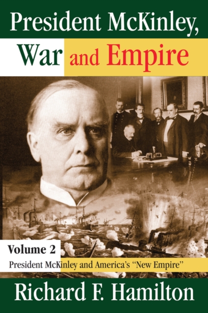 President McKinley, War and Empire : President McKinley and America's New Empire, EPUB eBook