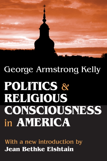 Politics and Religious Consciousness in America, EPUB eBook