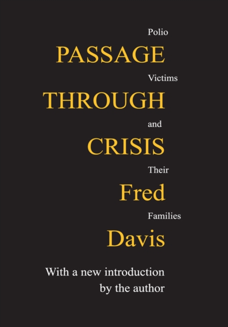 Passage Through Crisis : Polio Victims and Their Families, PDF eBook