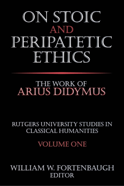 On Stoic and Peripatetic Ethics : The Work of Arius Didymus, PDF eBook