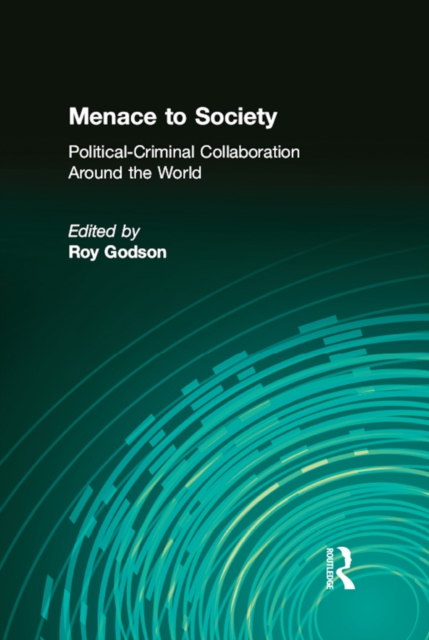 Menace to Society : Political-criminal Collaboration Around the World, EPUB eBook