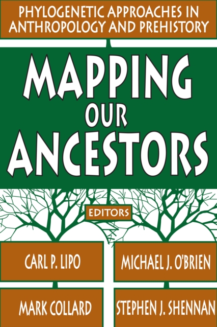 Mapping Our Ancestors : Phylogenetic Approaches in Anthropology and Prehistory, PDF eBook