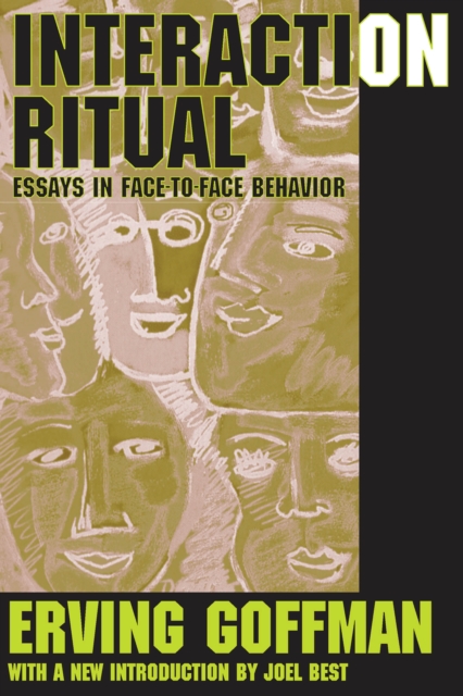 Interaction Ritual : Essays in Face-to-Face Behavior, EPUB eBook