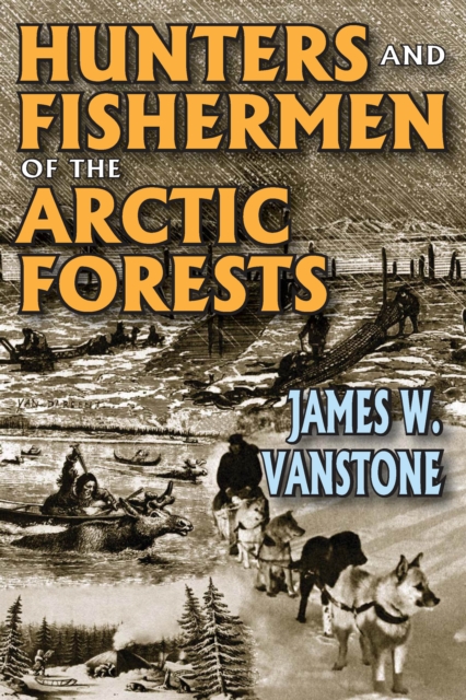 Hunters and Fishermen of the Arctic Forests, EPUB eBook