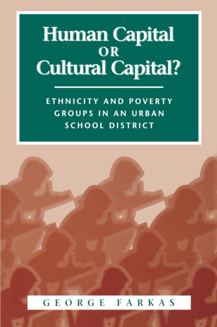 Human Capital or Cultural Capital? : Ethnicity and Poverty Groups in an Urban School District, EPUB eBook