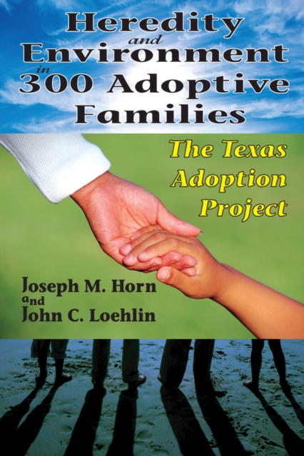 Heredity and Environment in 300 Adoptive Families : The Texas Adoption Project, EPUB eBook