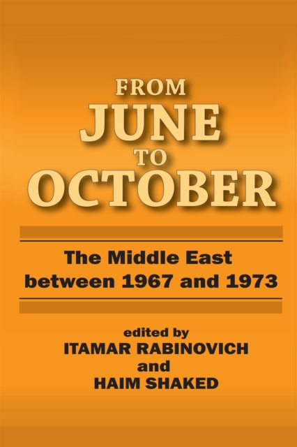 From June to October : Middle East Between 1967 and 1973, PDF eBook