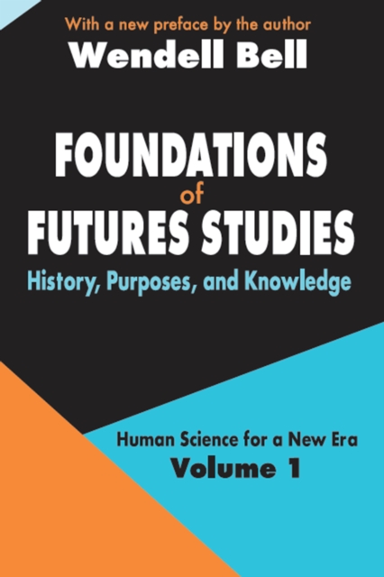 Foundations of Futures Studies : Volume 1: History, Purposes, and Knowledge, EPUB eBook