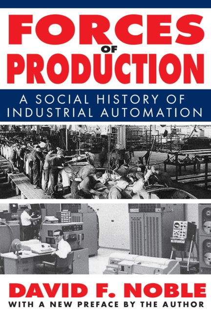 Forces of Production : A Social History of Industrial Automation, EPUB eBook