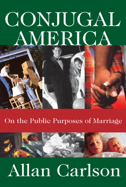 Conjugal America : On the Public Purposes of Marriage, EPUB eBook