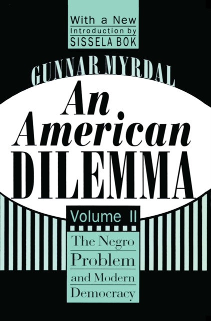 An American Dilemma : The Negro Problem and Modern Democracy, Volume 2, EPUB eBook