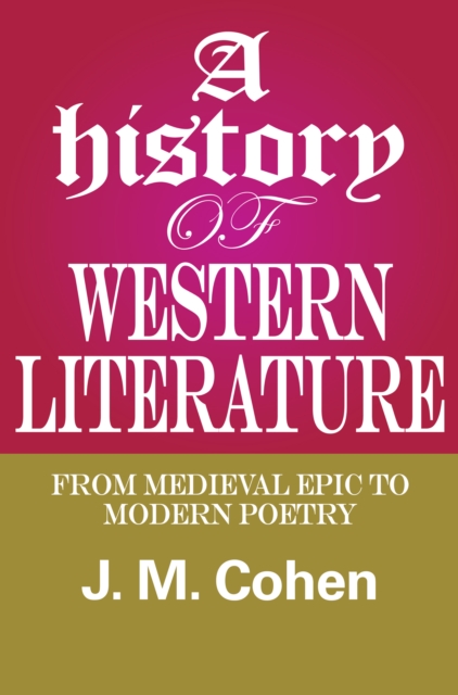 A History of Western Literature : From Medieval Epic to Modern Poetry, EPUB eBook