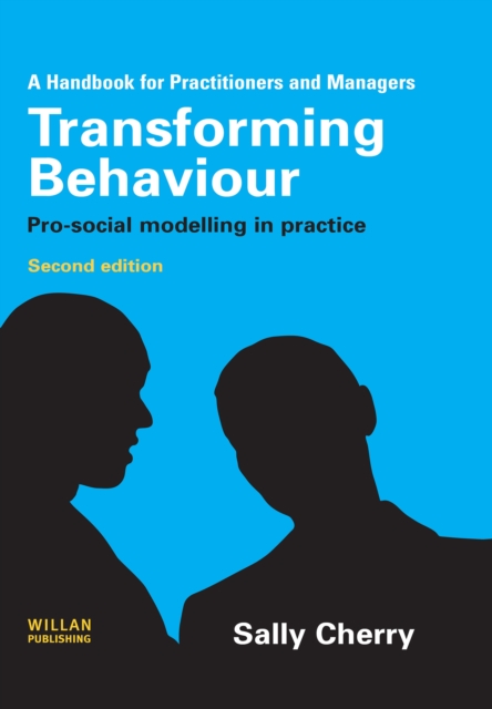 Transforming Behaviour : Pro-social Modelling in Practice, EPUB eBook