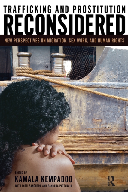 Trafficking and Prostitution Reconsidered : New Perspectives on Migration, Sex Work, and Human Rights, PDF eBook