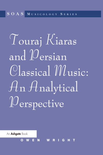 Touraj Kiaras and Persian Classical Music: An Analytical Perspective, PDF eBook