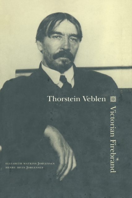 Thorstein Veblen : Victorian Firebrand, EPUB eBook