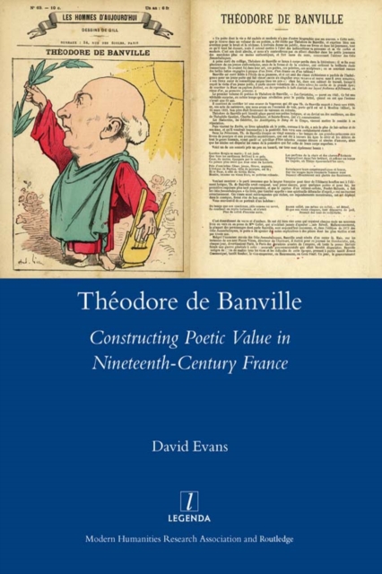 Theodore De Banville : Constructing Poetic Value in Nineteenth-century France, PDF eBook