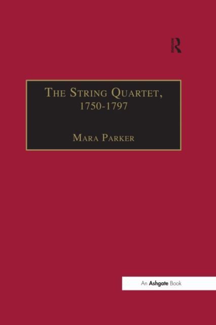 The String Quartet, 1750-1797 : Four Types of Musical Conversation, PDF eBook