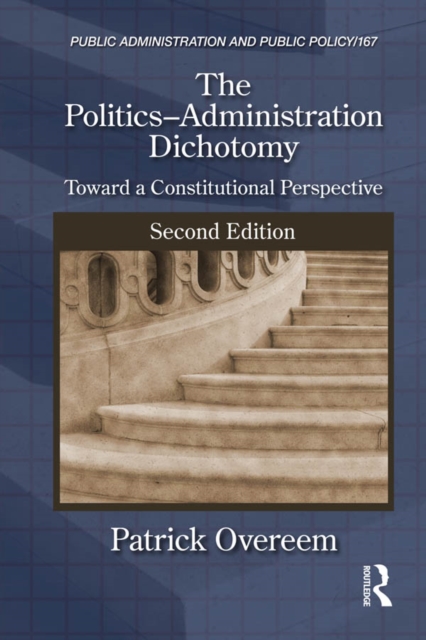 The Politics-Administration Dichotomy : Toward a Constitutional Perspective, Second Edition, EPUB eBook