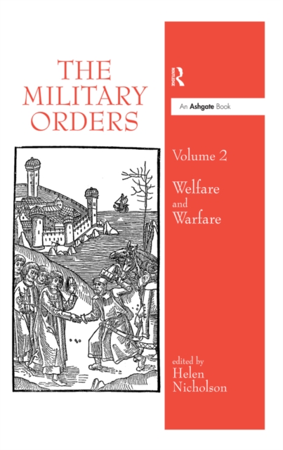 The Military Orders Volume II : Welfare and Warfare, PDF eBook