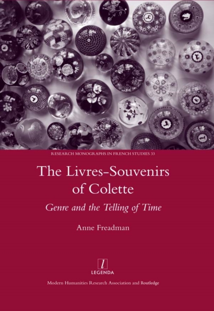 The Livres-souvenirs of Colette : Genre and the Telling of Time, PDF eBook
